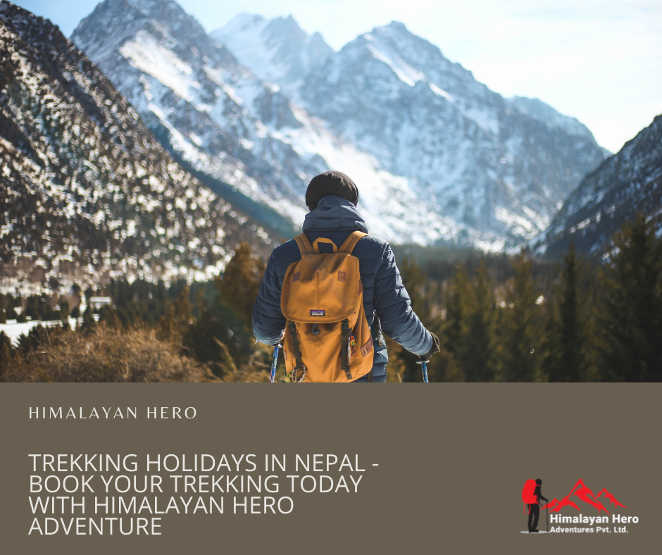 Trekking Holidays in Nepal - Book your trekking today with Himalayan Hero Adventure